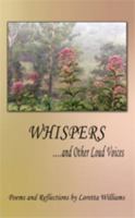 Whispers...and Other Loud Voices 1618634488 Book Cover