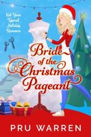 Bride of the Christmas Pageant: Not Your Typical Holiday Romance 1969856017 Book Cover