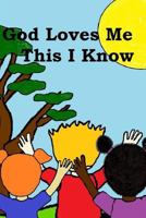 God Loves Me...This I Know 1482790106 Book Cover