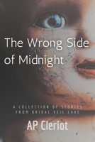 The Wrong Side of Midnight: A Collection of Stories from Bridal Veil Lake B0F26G38RG Book Cover