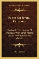 Poems on Several Occasions, Written in the Manner of Anacreon, with Other Poems, Letters and Translations [By J. Oldmixon] 1241144494 Book Cover