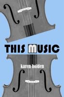 This Music 0991464826 Book Cover