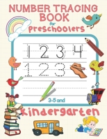 Number Tracing Book for Preschoolers 3-5 and Kindergarten: Number Tracing Book for Kids 3-5 - Practice Writing Numbers 1-10 Worksheets for Preschooler B08VYH2T6R Book Cover