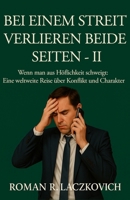 Bei einem Streit verlieren beide Seiten - II: Was höfliche Menschen nicht sagen – eine globale Reise über Konflikt und Charakter (German Edition) B0FH6Q4NLB Book Cover