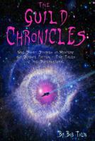 The Guild Chronicles: Nine Short Stories of Mystery and Science Fiction 1515346072 Book Cover