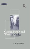 Gender, Family and Work in Naples (Mediterranea Series) 1859730396 Book Cover