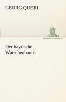 Der bayrische Watschenbaum 3842470363 Book Cover