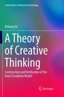 A Theory of Creative Thinking: Construction and Verification of the Dual Circulation Model 9811353050 Book Cover