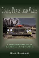 Edges, Peaks, and Vales: A Mythocartography of California at the Margins (Animate California Trilogy Book 3) 0982627920 Book Cover