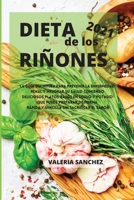 DIETA DE LOS RI�ONES 2021 (renal diet spanish edition)): La gu�a definitiva para prevenir la enfermedad renal y mejorar su salud comiendo deliciosos platos bajos en sodio y potasio que puede preparar  1802239529 Book Cover