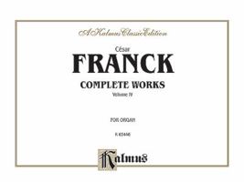 Franck Organ Works (Kalmus Edition) 0769242545 Book Cover