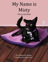 My Name Is Misty: This Is My Book 1477273239 Book Cover