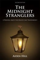 The Midnight Stranglers: A Personal Quest for Health Care Transparency 099157060X Book Cover
