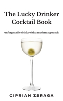 The Lucky Drinker Cocktail Book 1913962709 Book Cover