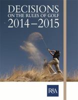 Decisions on the Rules of Golf: 2014-2015 0600625729 Book Cover