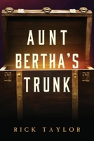 Aunt Bertha's Trunk B0FPJH3T7F Book Cover