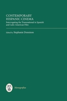 Contemporary Hispanic Cinema: Interrogating the Transnational in Spanish and Latin American Film 1855662612 Book Cover