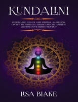 Kundalini: Expand Mind Power, Gain Spiritual Awareness, Open Your Third Eye, Enhance Psychic Abilities and Discover Transcendence 1954797141 Book Cover