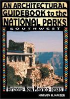 An Architectural Guidebook to the National Parks--the Southwest: Arizona, New Mexico, Texas 1586850687 Book Cover