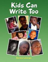 Kids Can Write Too 1453507418 Book Cover
