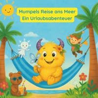 Mumpels Reise ans Meer: Ein Urlaubsabenteuer – eine liebevoll illustrierte Vorlesegeschichte für Kinder ab 3 Jahre (German Edition) B0FGHQ1N92 Book Cover