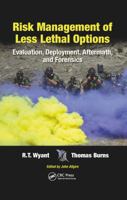 Risk Management of Less Lethal Options 1466563036 Book Cover