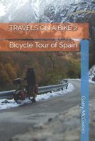 TRAVELS ON A BIKE 2: Bicycle Tour of Spain 1983179809 Book Cover