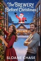 The Brewery Before Christmas: A Mistletoe Falls Christmas Romance B0FT1DBNTS Book Cover