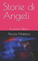 Storie di Angeli: Il primo Libro (Italian Edition) B0DDFTBQ2G Book Cover