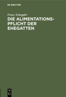 Die Alimentationspflicht Der Ehegatten 3112444256 Book Cover
