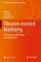 Vibration Assisted Machining: Fundamentals, Modelling and Applications (Research on Intelligent Manufacturing) 9811991332 Book Cover