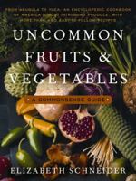 Uncommon Fruits & Vegetables : A Commonsense Guide 0060154209 Book Cover