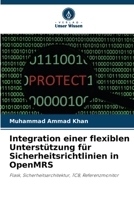 Integration einer flexiblen Unterstützung für Sicherheitsrichtlinien in OpenMRS: Flask, Sicherheitsarchitektur, TCB, Referenzmonitor 620763439X Book Cover