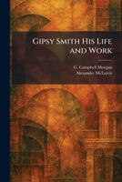 Gipsy Smith His Life and Work 1025679857 Book Cover