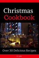 Christmas Cookbook: Over 30 Delicious Recipes 0998241350 Book Cover