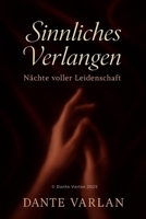 Sinnliches Verlangen: Nächte voller Leidenschaft, Liebe und Geheimnisse (German Edition) B0FNQWVLNL Book Cover