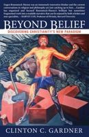 Beyond Belief: Discovering Christianity's New Paradigm 1935052020 Book Cover
