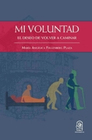 Mi voluntad: El deseo de volver a caminar (Spanish Edition) 9561428865 Book Cover