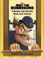 Meet the Robinsons: Coloring and Activity Book and Tattoos (Meet the Robinsons) 0061124664 Book Cover