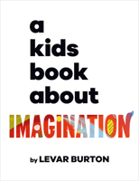 A Kids Book about Imagination 0744085705 Book Cover