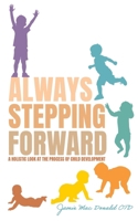 Always Stepping Forward: A Holistic Look at the Process of Child Development 1662896573 Book Cover