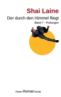 Der durch den Himmel fliegt: Band 7 Prüfungen 3754394983 Book Cover