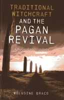 Traditional Witchcraft and the Pagan Revival: A Magical Anthropology 1782791566 Book Cover