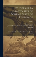 Etudes sur la graptolites de Boheme. Suite de l'ouvrage: Systeme silurien du centre de la Boheme, par Joachim Barande; Tome 1 1020498617 Book Cover