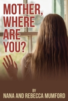 Mother, Where Are You? 1954095937 Book Cover