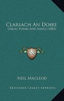 Clarsach An Doire: Gaelic Poems And Songs 1160342067 Book Cover