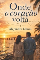 Onde o coração volta (Portuguese Edition) B0HG42RL9P Book Cover