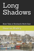 Long Shadows: Tales of Scotland's North East B09917NXRJ Book Cover