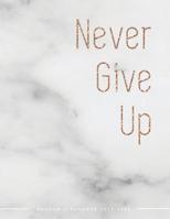 Never Give Up Academic Planner 2019-2020: Weekly & Monthly View Planner | Achieve Your Goals & Increase Productivity | Marble + Gold Girl Boss Quote (Cute Student Planners) 1095735837 Book Cover