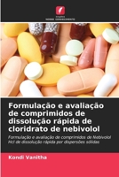 Formulação e avaliação de comprimidos de dissolução rápida de cloridrato de nebivolol (Portuguese Edition) 6209441963 Book Cover